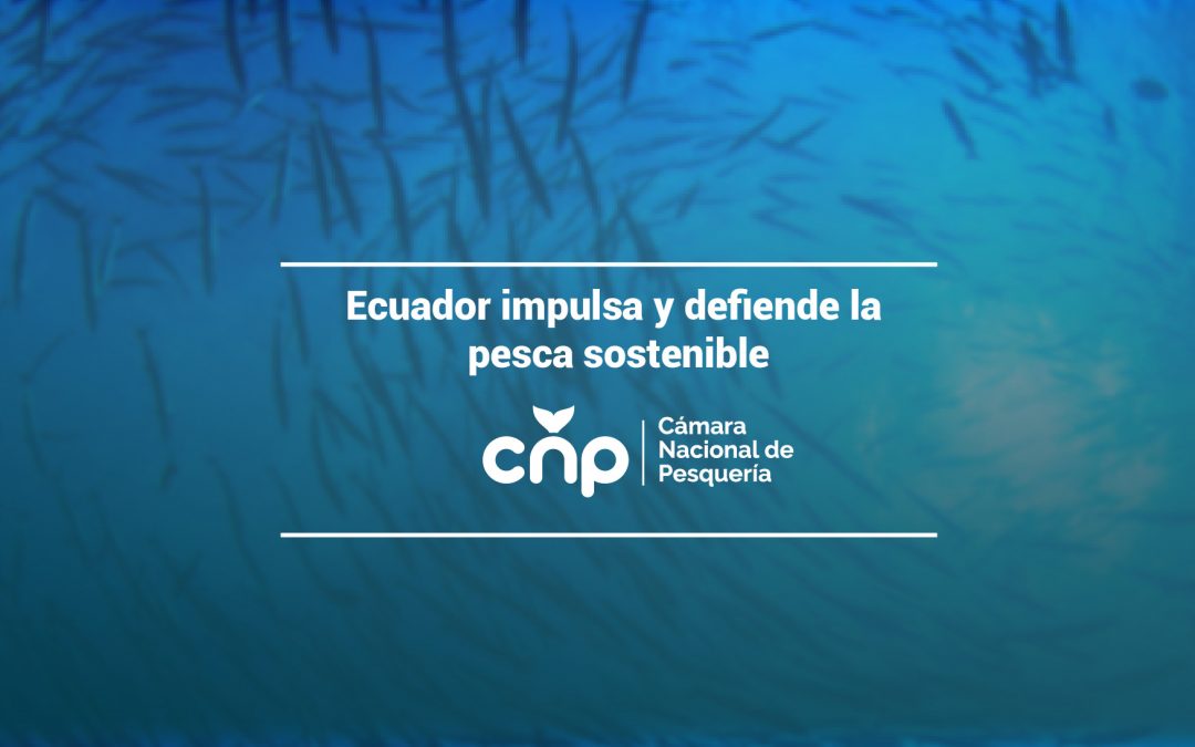 Ecuador impulsa y defiende la pesca sostenible