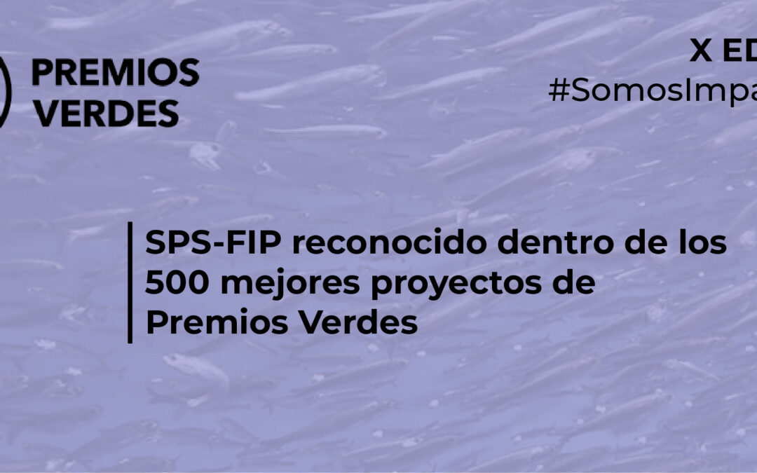 SPS-FIP reconocido dentro de los 500 mejores proyectos de Premios Verdes